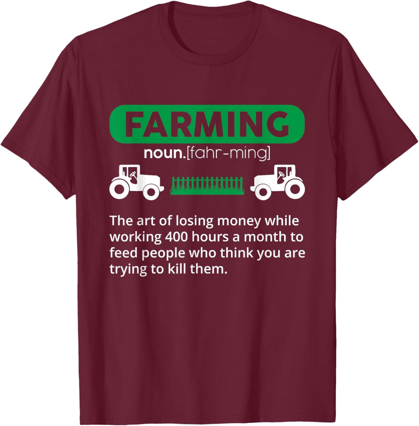 Farming Definition Noun - Funny Farmer T-Shirt - T-Shirt | Maroon