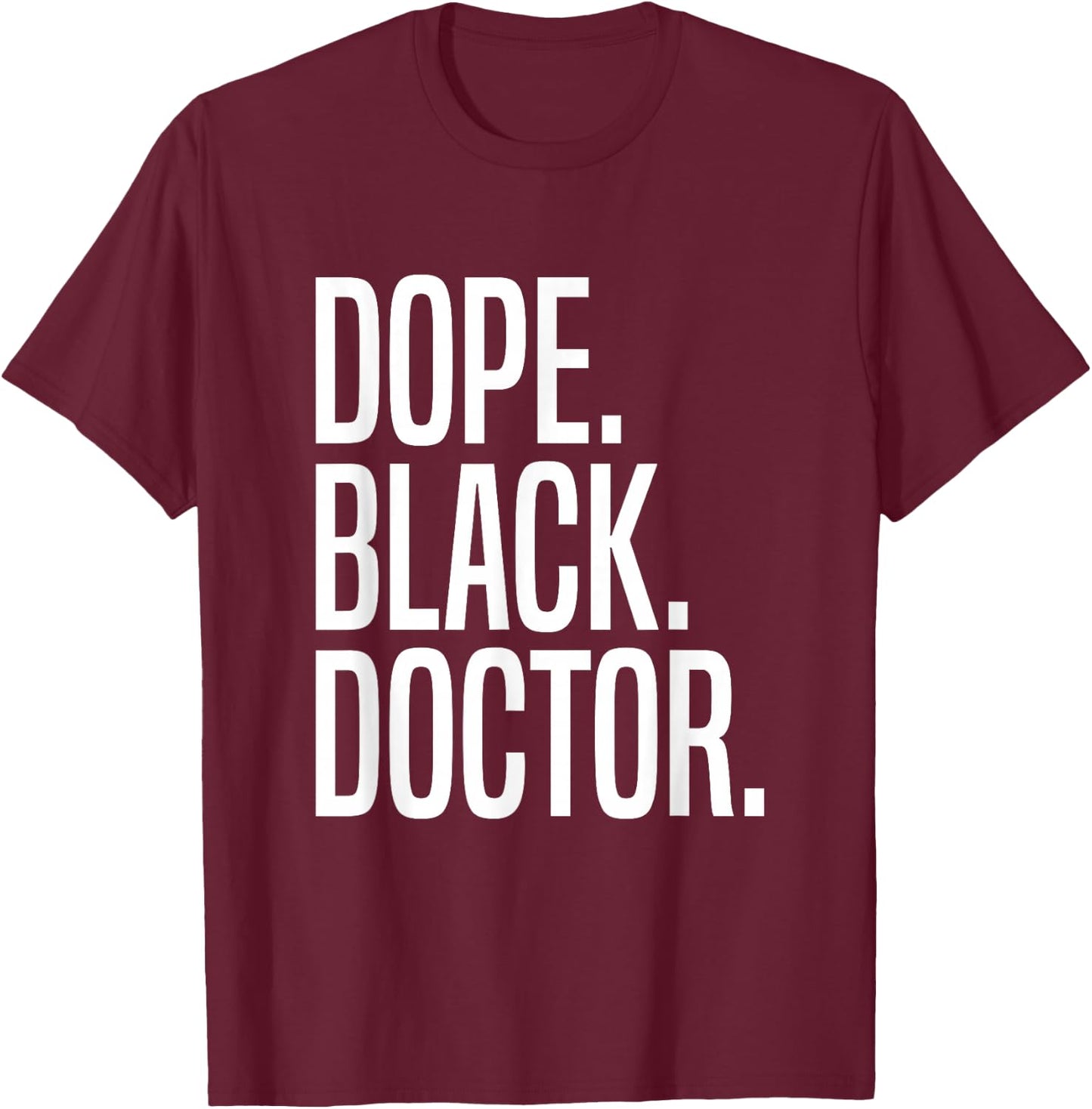 Dope Black Doctor T-Shirt - T-Shirt | Maroon