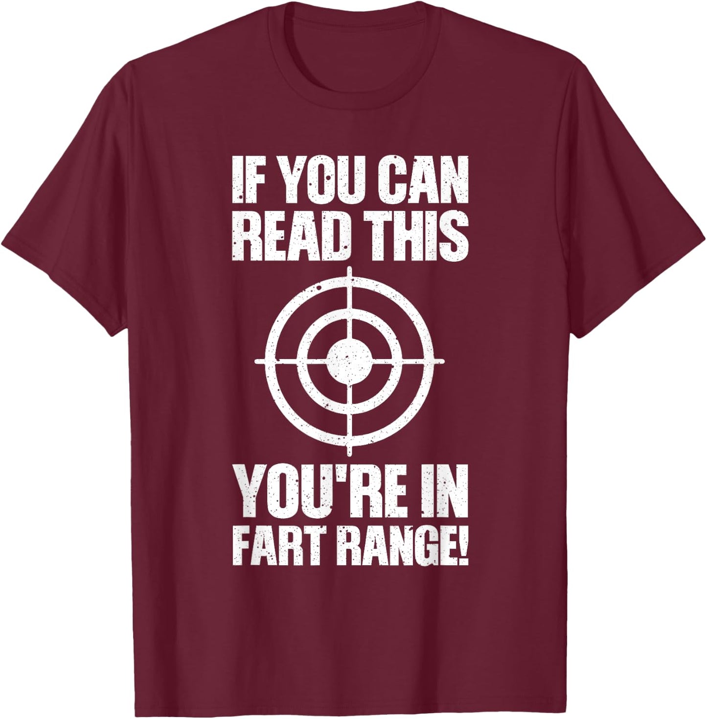 Funny Fart Gift If You Can Read This You're in Fart Range Small T-Shirt - T-Shirt | Maroon