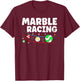 Marble Racing Marble Race Track Game Kids Adults T-Shirt - T-Shirt | Maroon