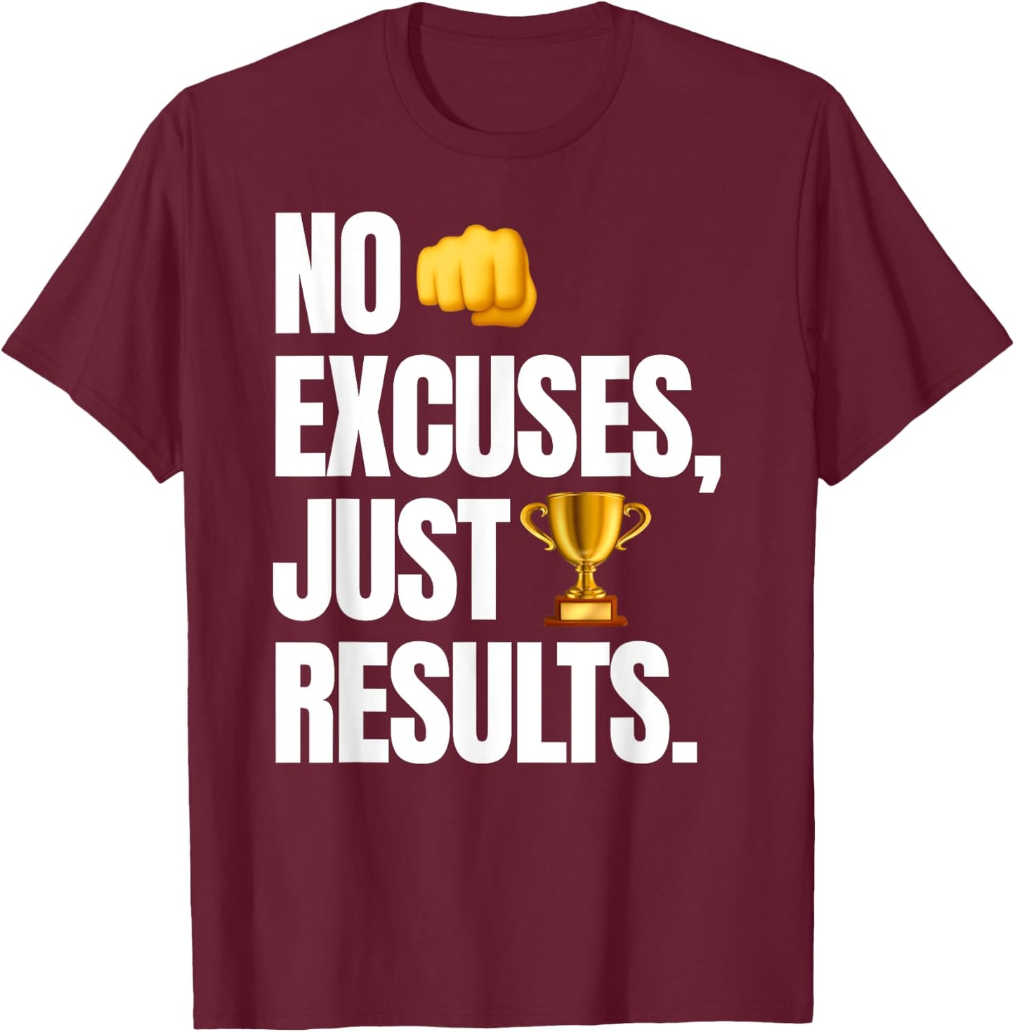 No Excuses, Just Results - Funny Gym Motivation T-Shirt - T-Shirt | Maroon