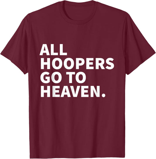 All Hoopers Go To Heaven - Basketball T-Shirt - T-Shirt | Maroon