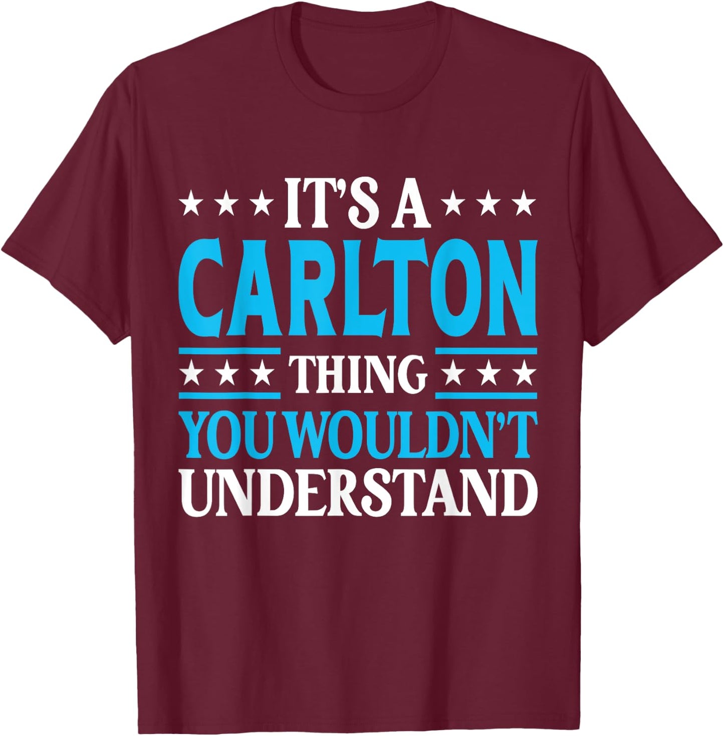 It's A Carlton Thing Surname Funny Family Last Name Carlton T-Shirt - T-Shirt | Maroon