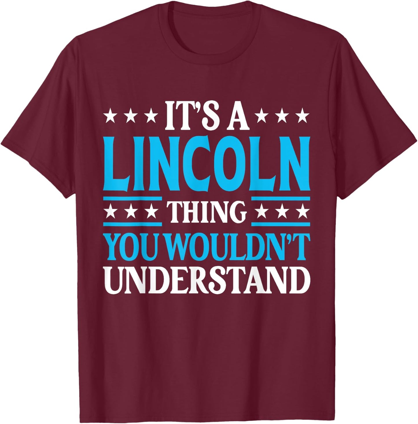 Lincoln Thing Personal Name Funny Lincoln T-Shirt - T-Shirt | Maroon