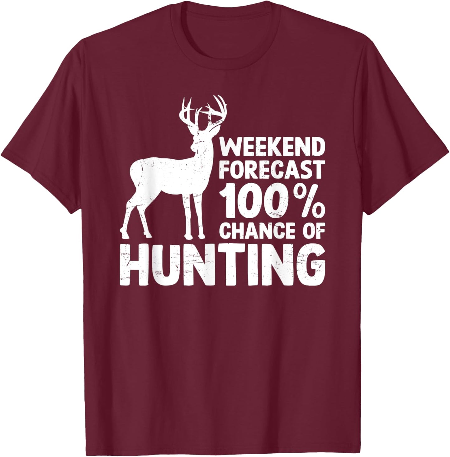 Deer Hunting Shirt Funny Hunter Weekend Forecast Hunting T-Shirt - T-Shirt | Maroon