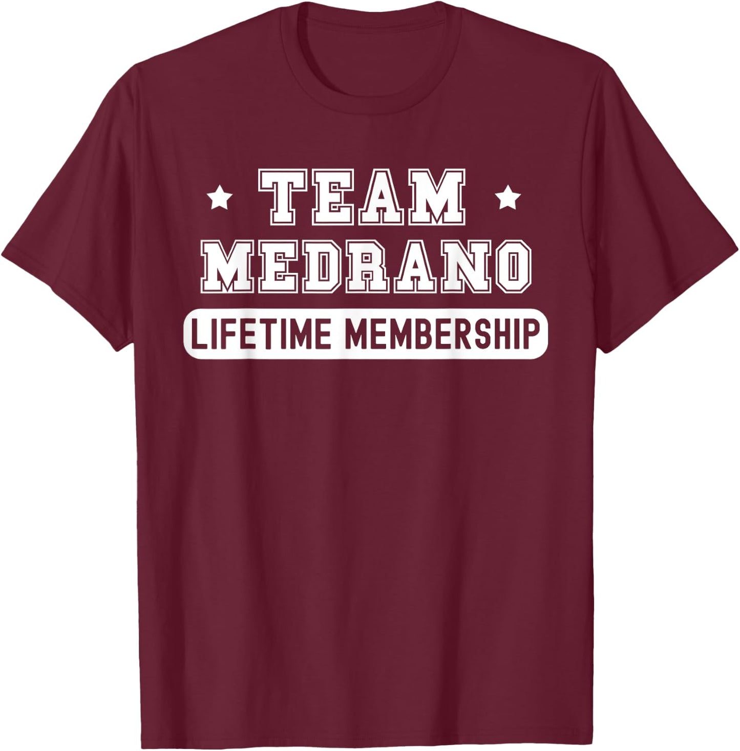 Team Medrano Lifetime Membership Funny Family Last Name T-Shirt - T-Shirt | Maroon