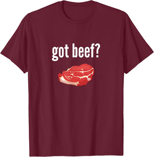Got Beef Shirt Funny Got Beef Meat Lover Gift T-Shirt - T-Shirt | Maroon