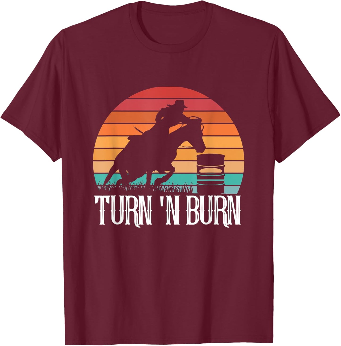 Turn And Burn Horse Barrel Racing Retro Sunset Vintage T-Shirt - T-Shirt | Maroon
