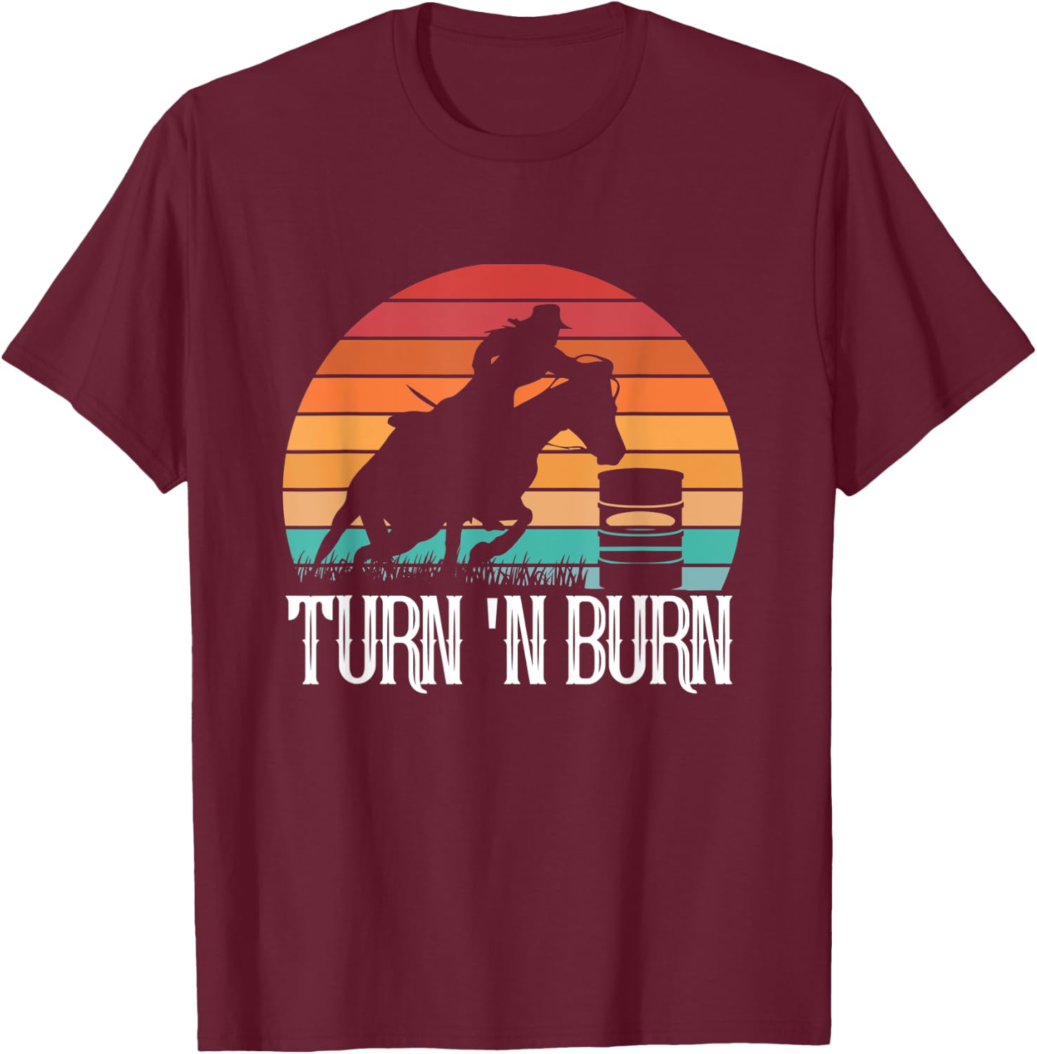 Turn And Burn Horse Barrel Racing Retro Sunset Vintage T-Shirt - T-Shirt | Maroon