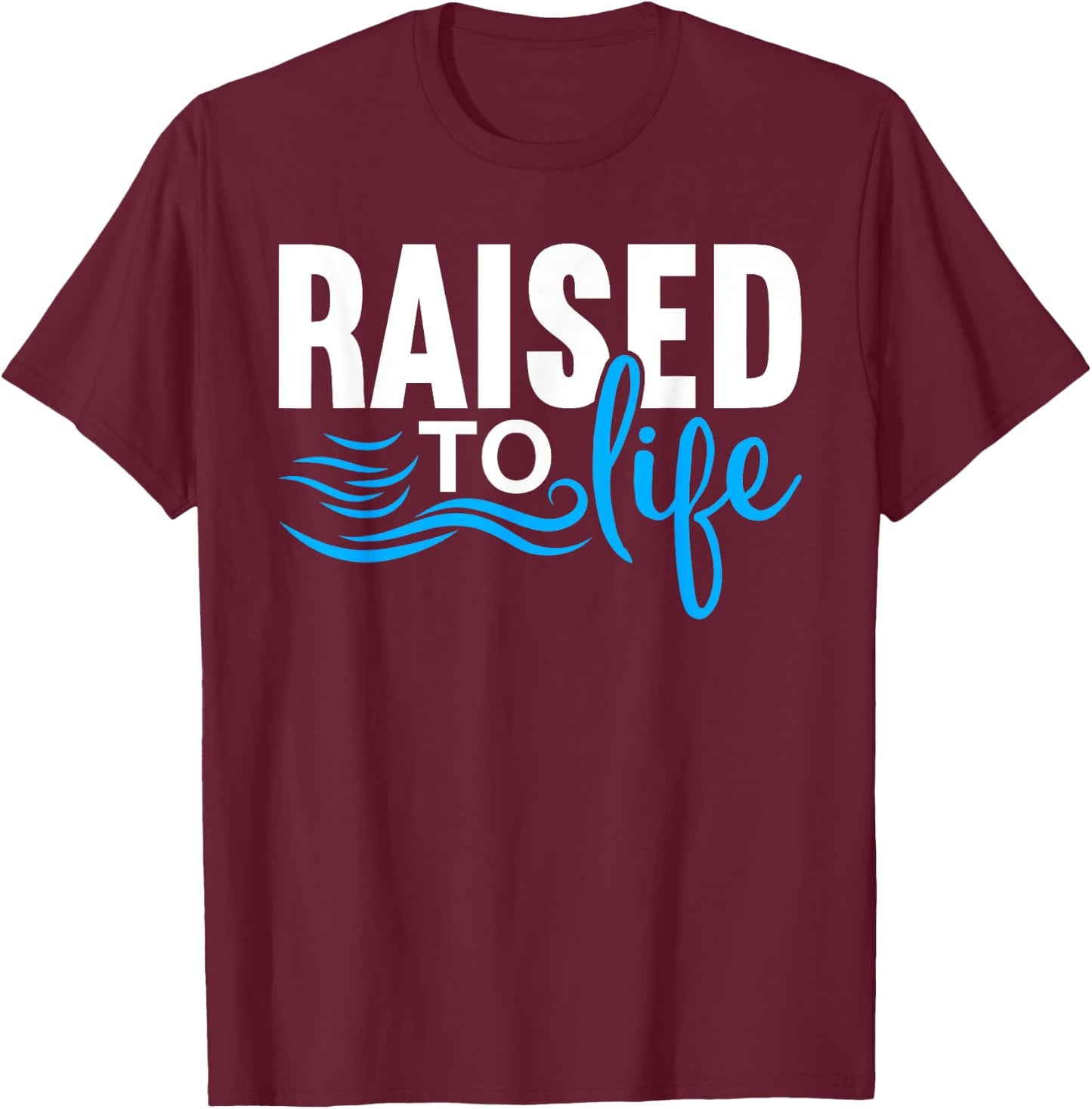 Raised To Life Shirt Baptism Shirt Jesus God Christian T-Shirt - T-Shirt | Maroon