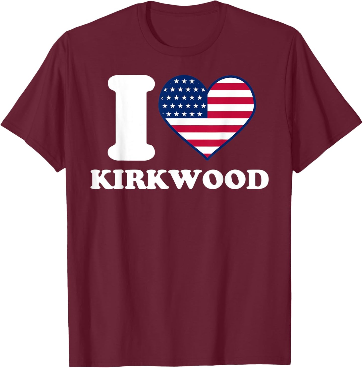 I love Kirkwood I heart Kirkwood T-Shirt - T-Shirt | Maroon