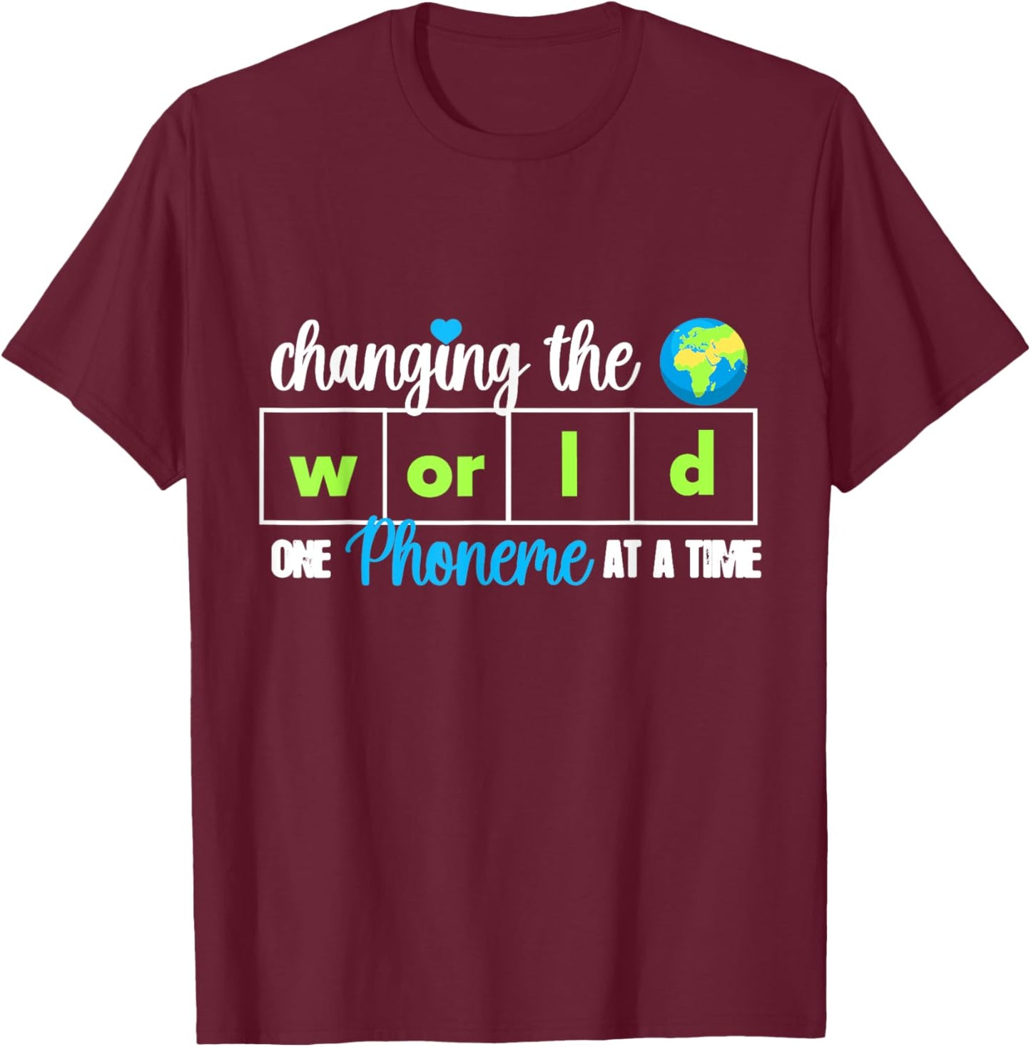 Changing The World One Phoneme At A Time Dyslexia Teacher T-Shirt - T-Shirt | Maroon