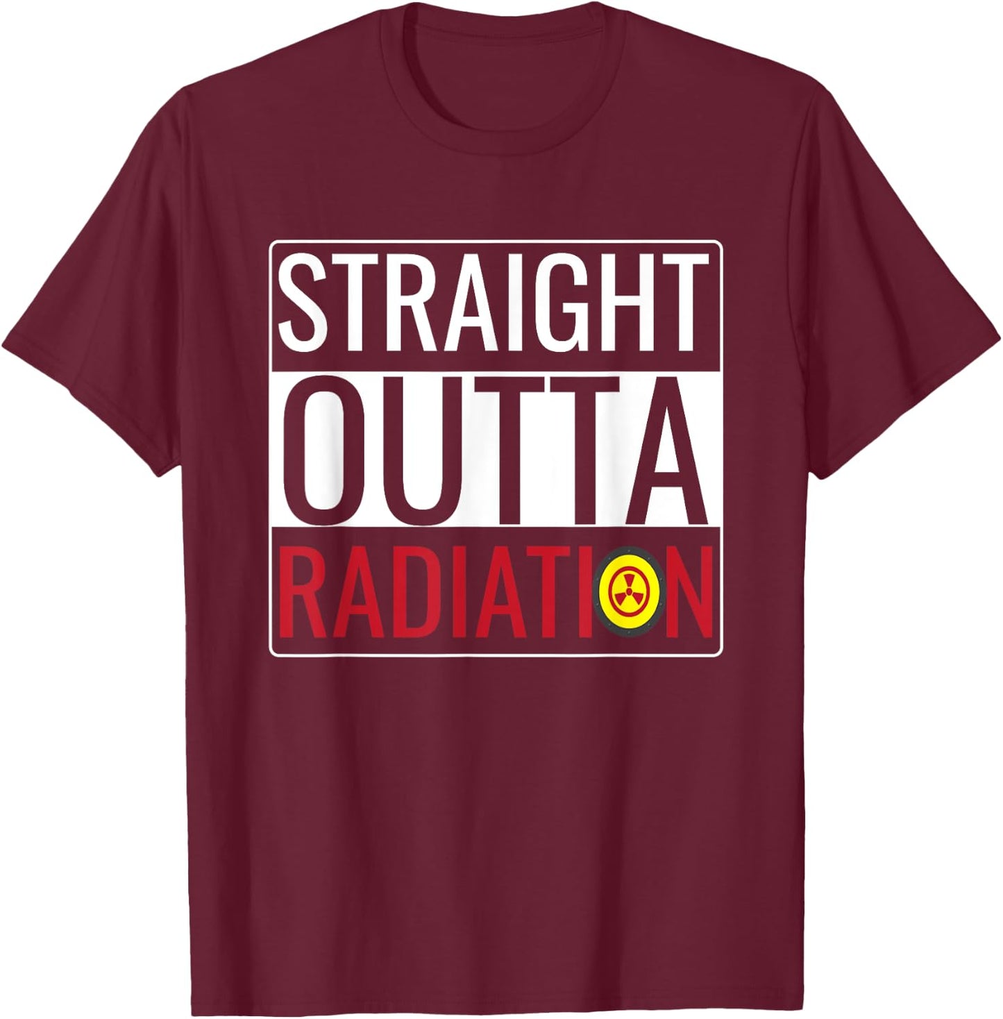 Straight Outta Radiation Shirt Chemotherapy Survivor Cancer T-Shirt - T-Shirt | Maroon
