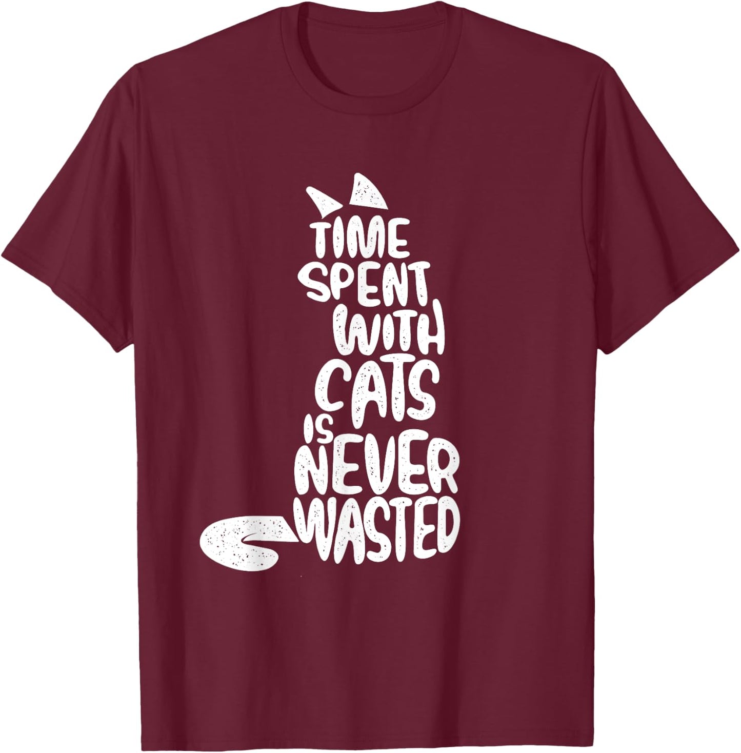Time Spent With Cats Is Never Wasted - Kitten Cat Lover T-Shirt - T-Shirt | Maroon