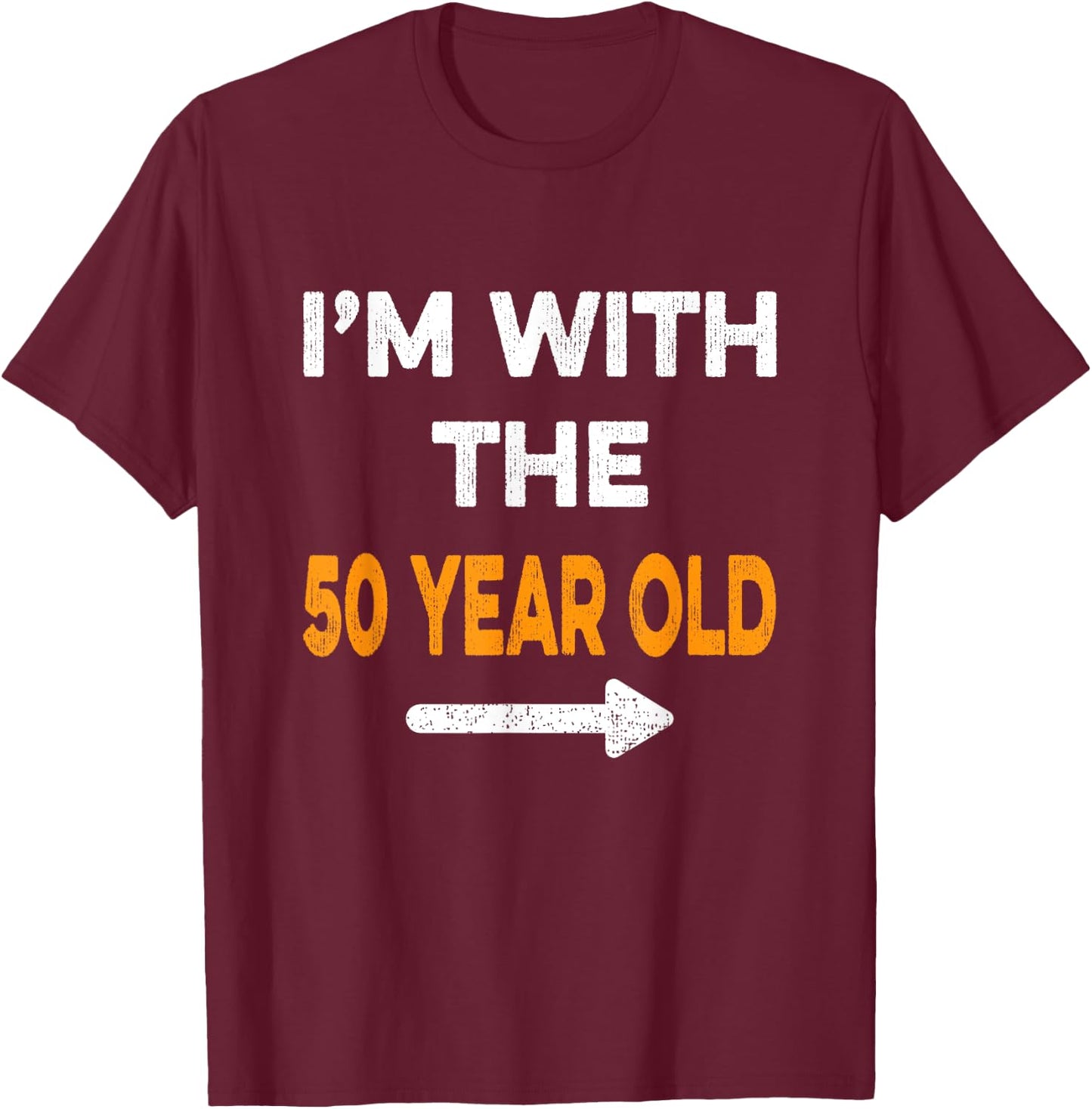 I'm With The 50 Year Old Easy Matching Halloween Costume T-Shirt - T-Shirt | Maroon