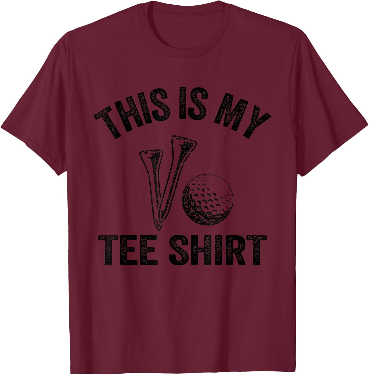 Golfing Jokes Golf Players Golfers Humor This Is My T-Shirt - T-Shirt | Maroon