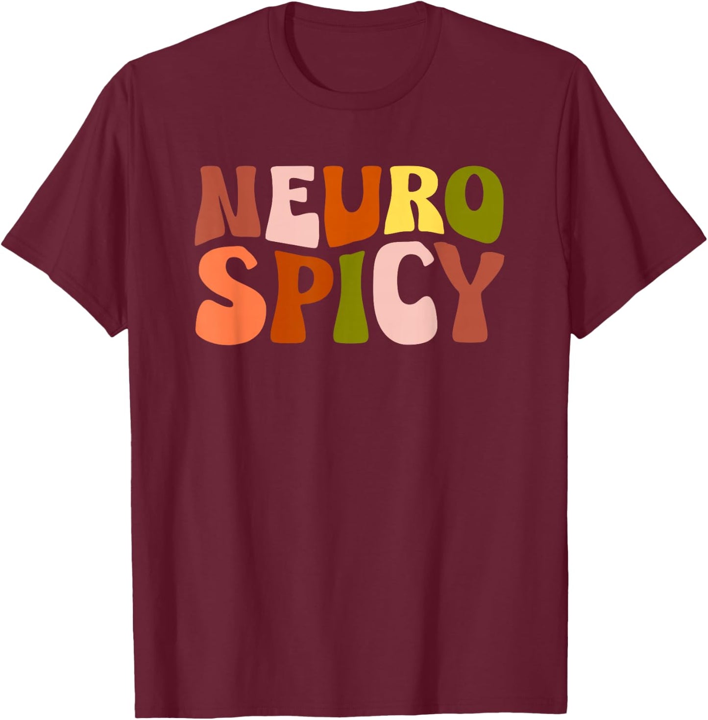 Neurospicy Neurodiversity ADHD Autism Awareness Groovy Retro T-Shirt - T-Shirt | Maroon