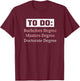PHD Bachelors Masters Doctorate School Funny T-Shirt - T-Shirt | Maroon