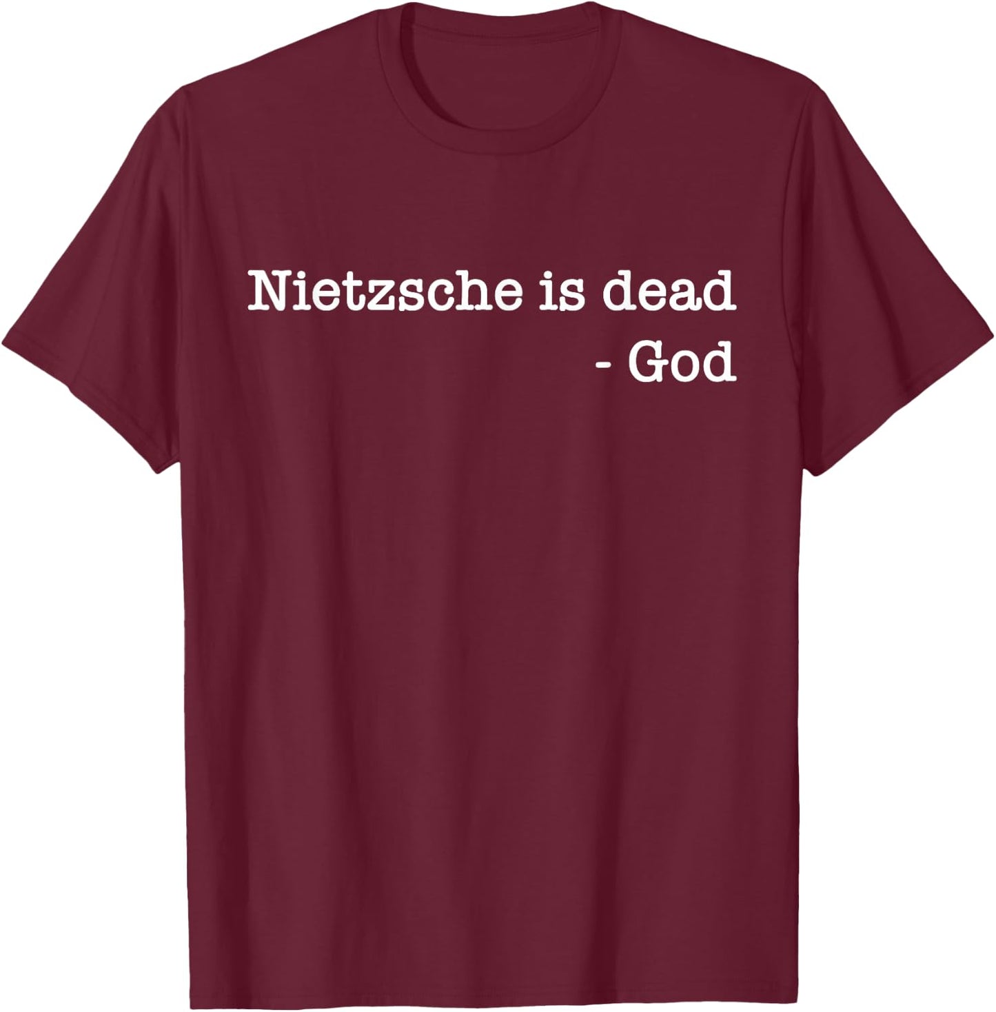 Philosophy Theory Philosopher Nietzsche is Dead - God T-Shirt - T-Shirt | Maroon