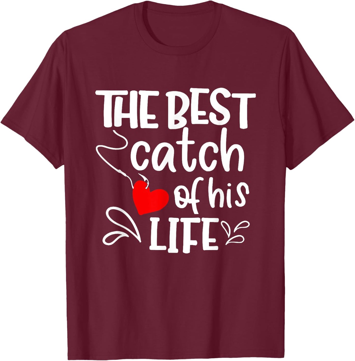 Best Catch of His Life One Lucky Fisherman Couple Matching T-Shirt - T-Shirt | Maroon