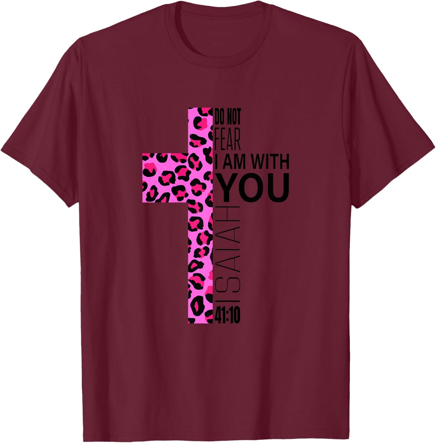 Do Not Fear Religious Verse Christian Mom Pink Leopard Print T-Shirt - T-Shirt | Maroon
