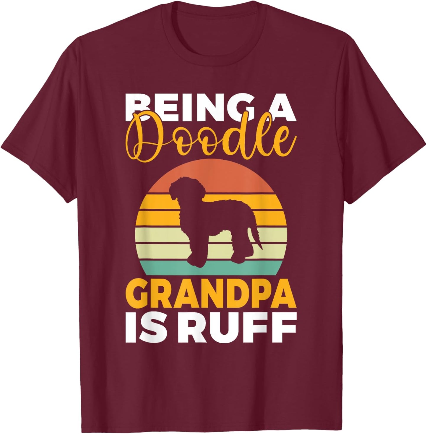 Being a Doodle Grandpa is ruff Golden Doodle Grandpa T-Shirt - T-Shirt | Maroon