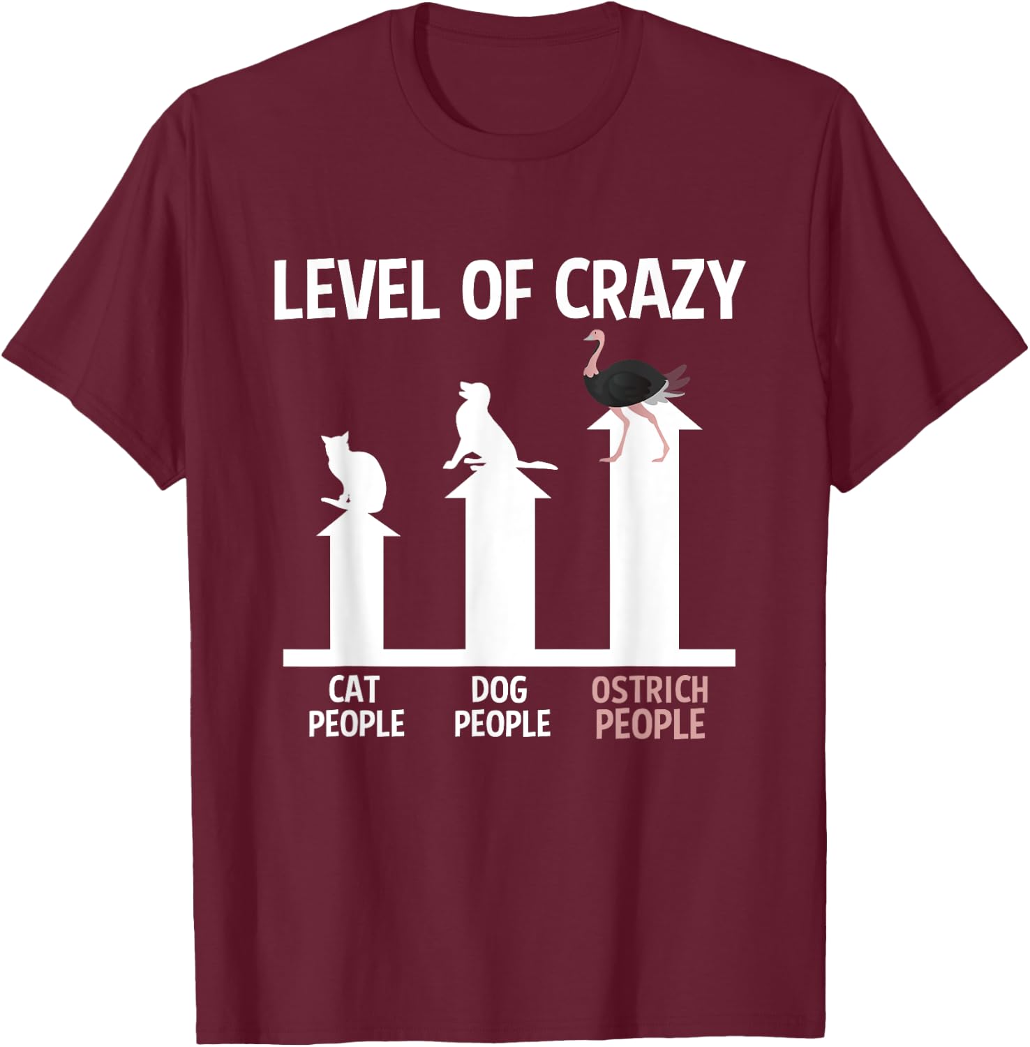 Ostrich Lover Zookeeper Cool Funny Level Of Crazy T-Shirt - T-Shirt | Maroon