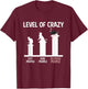 Ostrich Lover Zookeeper Cool Funny Level Of Crazy T-Shirt - T-Shirt | Maroon