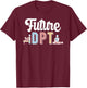 Future DPT Doctor Of Physical Therapy DPT T-Shirt - T-Shirt | Maroon