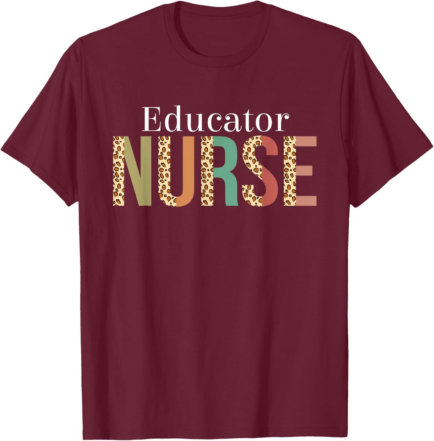 Leopard Educator Nurse Gifts Nursing Apparel T-Shirt - T-Shirt | Maroon