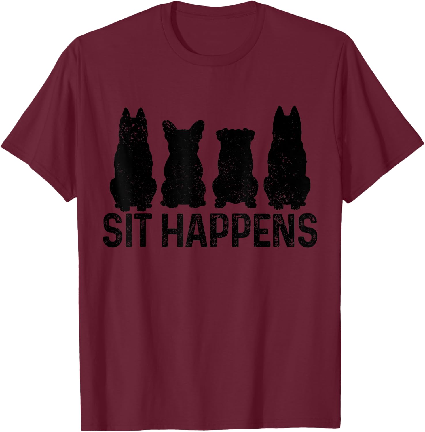 Sit Happens Dog Training Trainer Funny Dog T-Shirt - T-Shirt | Maroon