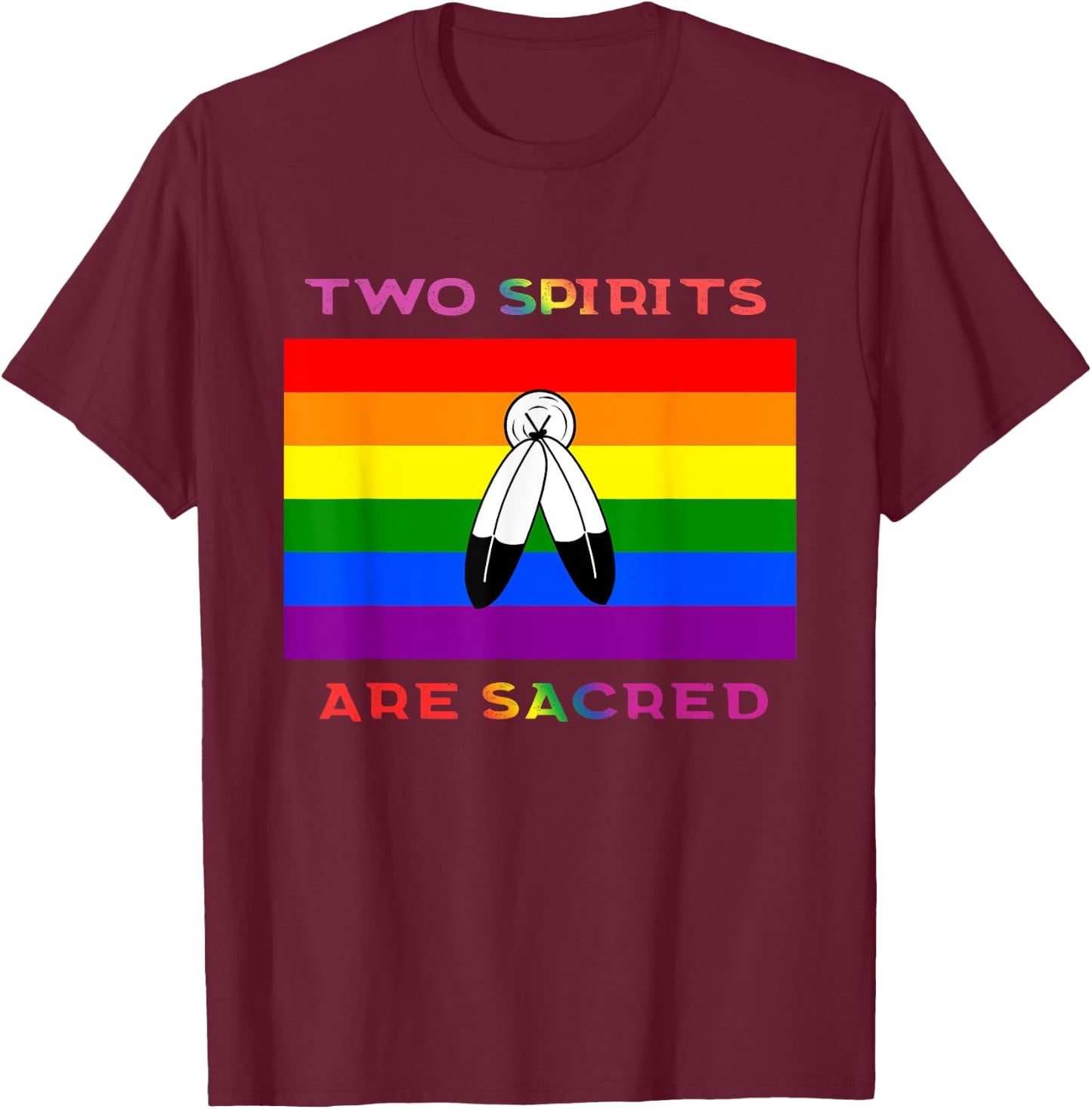 Two Spirits Are Sacred Pride Flag T-Shirt - T-Shirt | Maroon