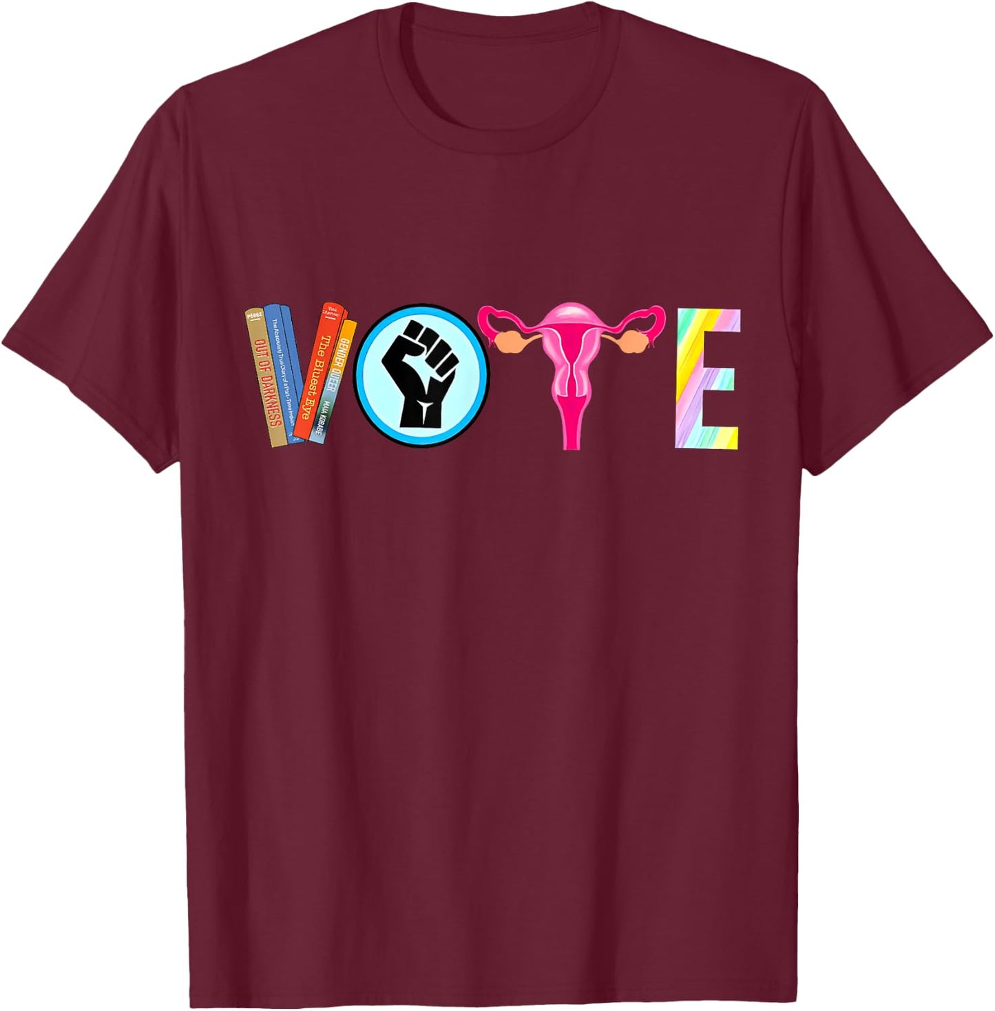 Vote Banned Books Reproductive Rights BLM Political Activism T-Shirt - T-Shirt | Maroon