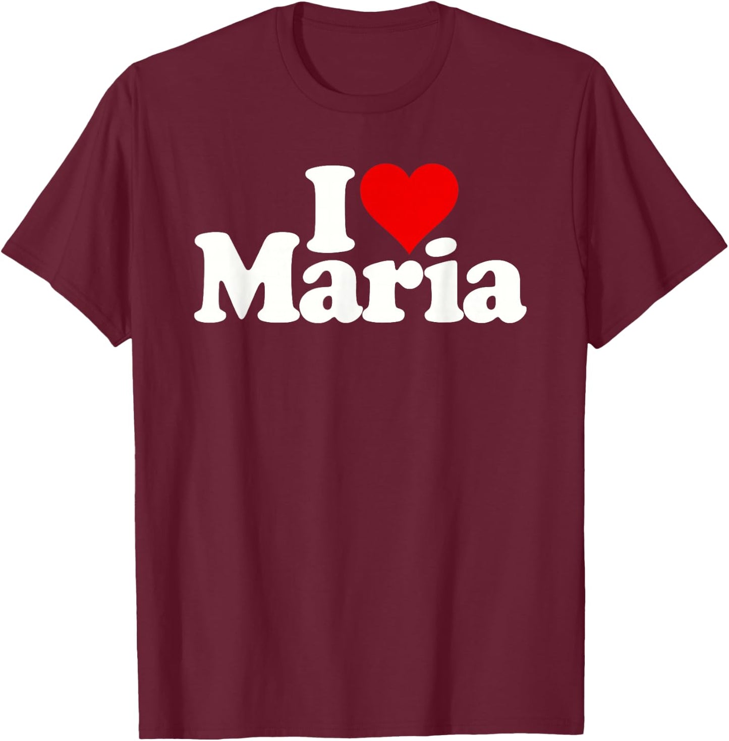 I Love Heart Maria T-Shirt - T-Shirt | Maroon