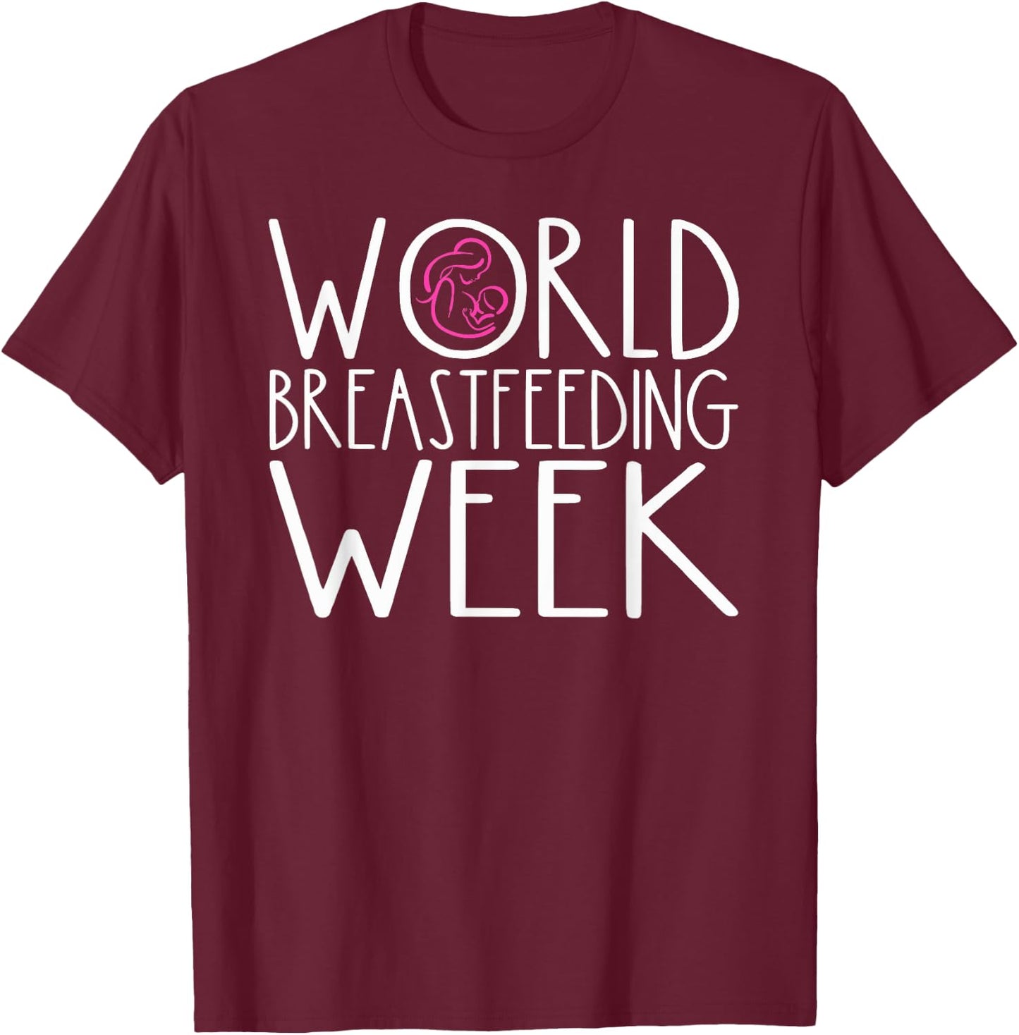 World Breastfeeding Week Breastfeeding Awareness Month Mom T-Shirt - T-Shirt | Maroon