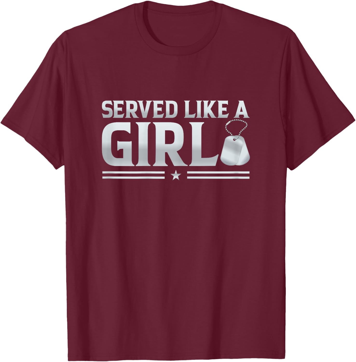 Served Like A Girl Military Veteran Women Veteran Mother T-Shirt - T-Shirt | Maroon