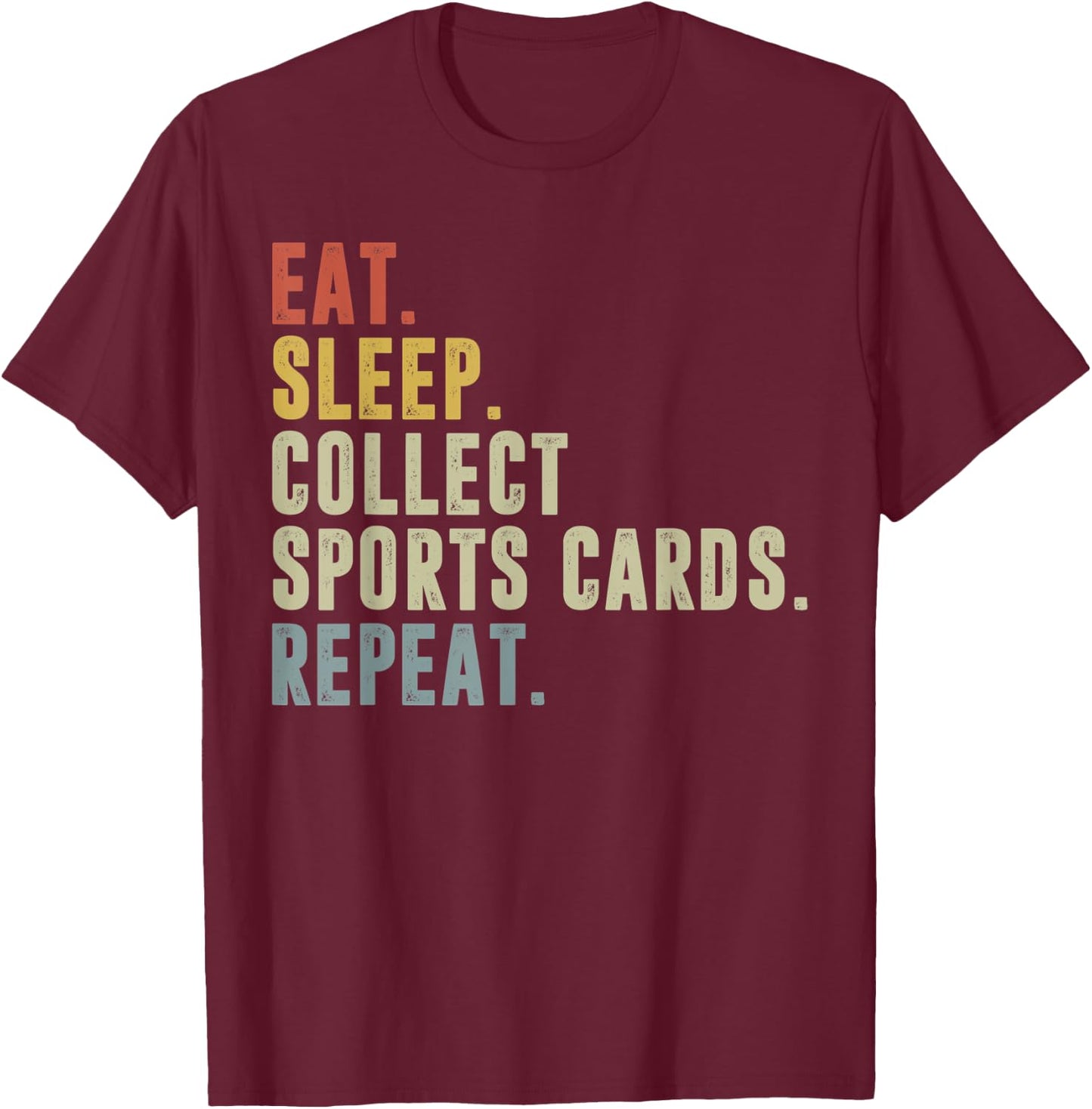 Eat Sleep Collect Sports Cards Repeat Funny Card Collector T-Shirt - T-Shirt | Maroon
