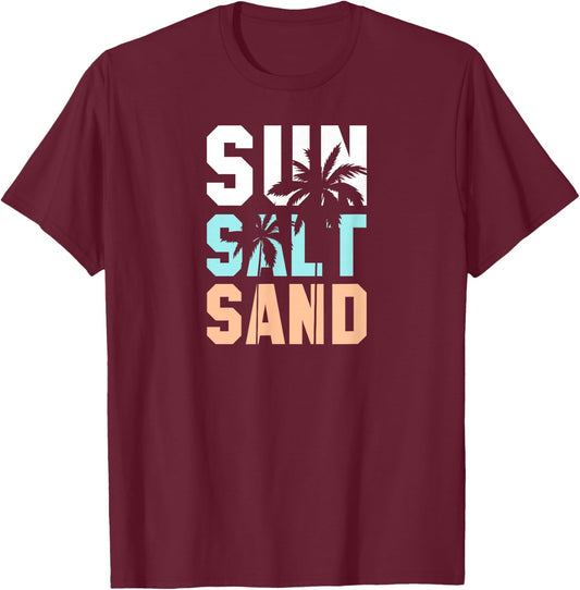 Life is Better at The Beach, Vacation, Sun, Salt, Sand T-Shirt - T-Shirt | Maroon