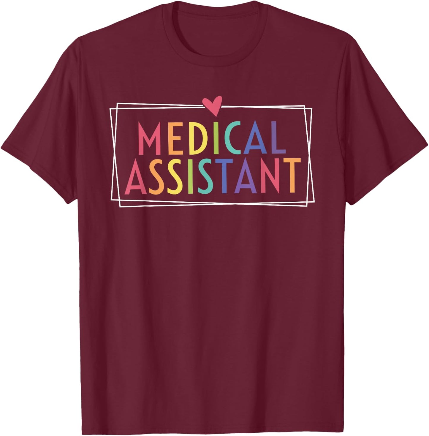 Medical Assistant MA CMA nursing Doctor Assistant Student T-Shirt - T-Shirt | Maroon