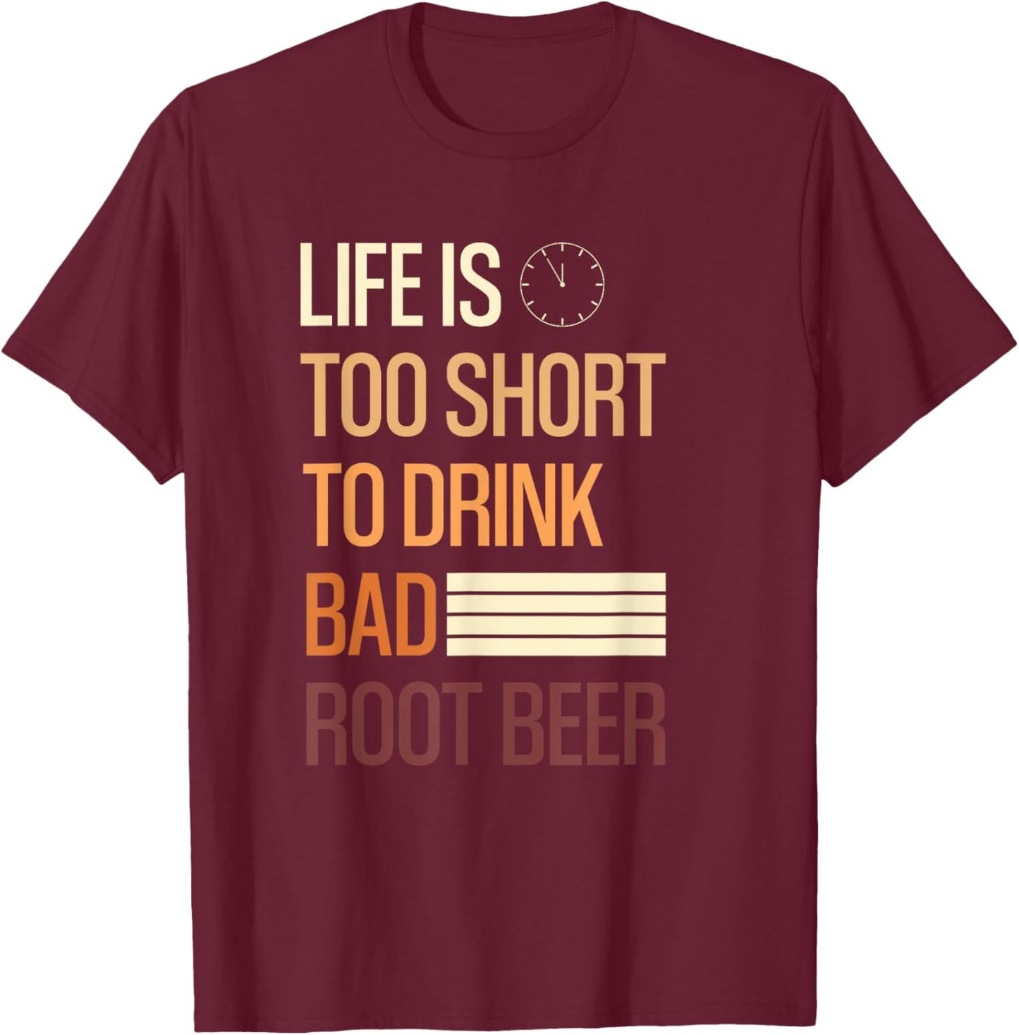 Root Beer Lovers Life Is Too Short To Drink Bad Rootbeer T-Shirt - T-Shirt | Maroon