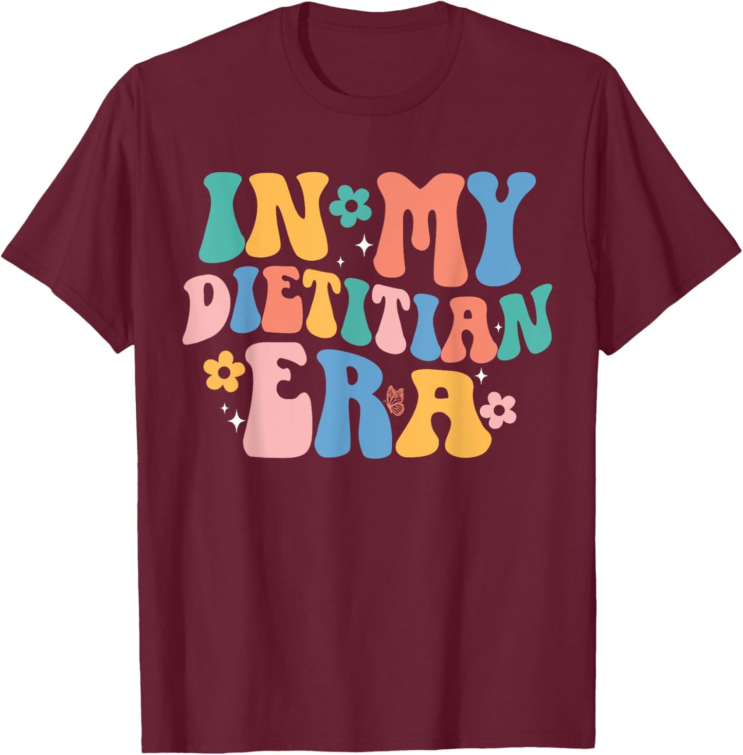 In My Dietitian Era Groovy Registered Dietitian Dietary Cute T-Shirt - T-Shirt | Maroon
