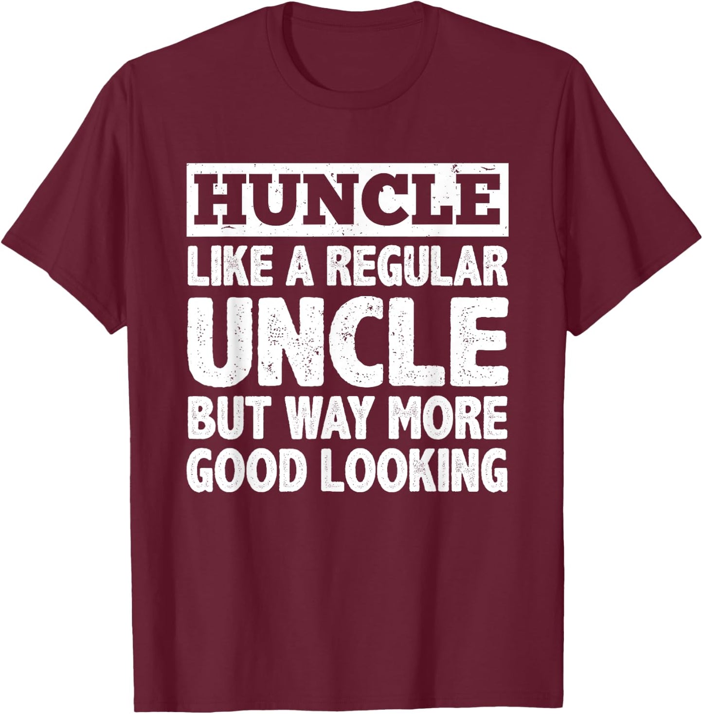 Funny First Time Uncle Art Huncle Handsome Uncle T-Shirt - T-Shirt | Maroon