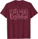 It's My Birthday And Girls Cute Birthday Party T-Shirt - T-Shirt | Maroon