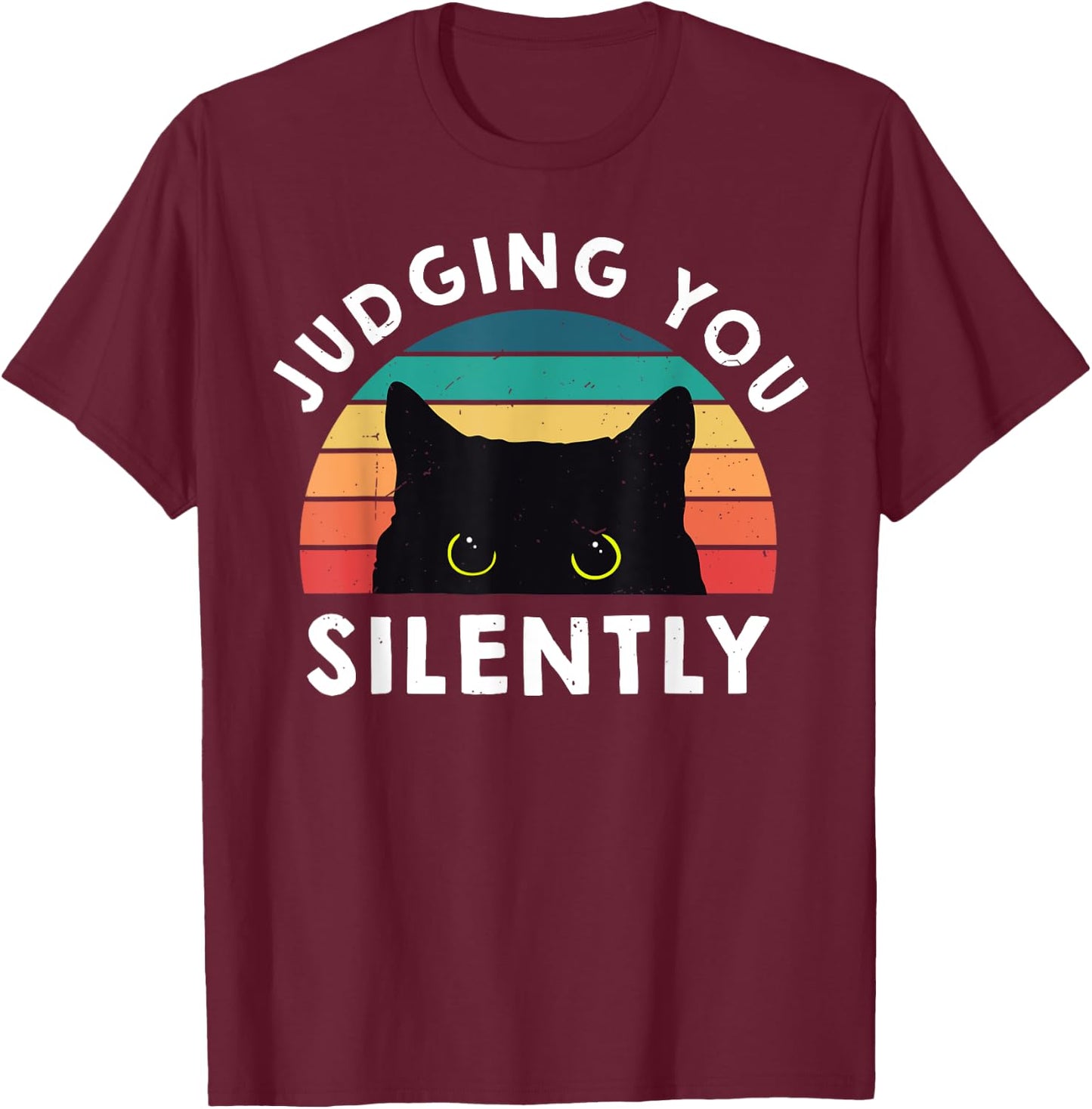 Funny Black Cat Judging You Silently Sarcastic Cat Mom Dad T-Shirt - T-Shirt | Maroon