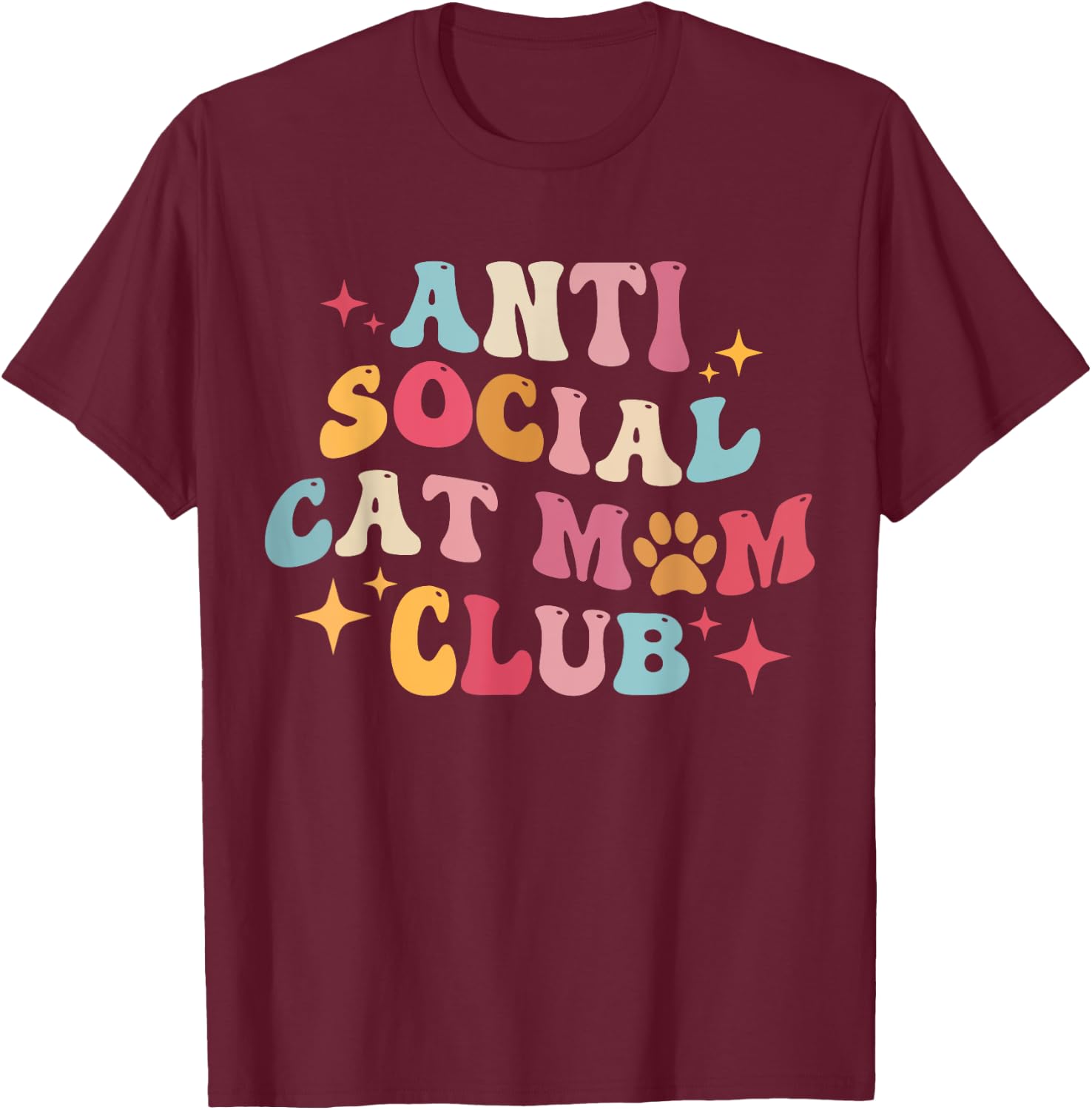 Groovy Retro Anti Social Cat Moms Club, Mother's Day Men Women T-Shirt - T-Shirt | Maroon