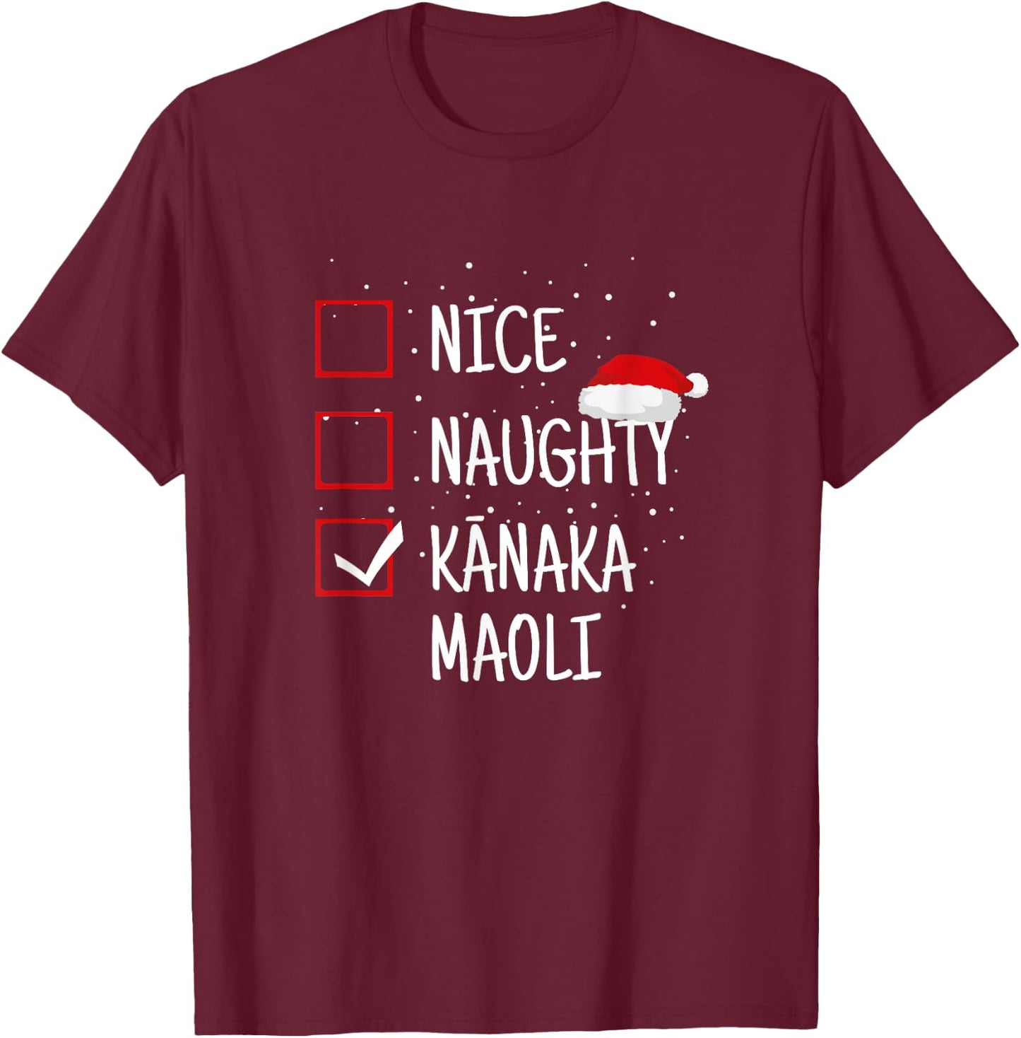 Nice, Naughty, Kanaka Maoli Christmas List - Native Hawaiian T-Shirt - T-Shirt | Maroon