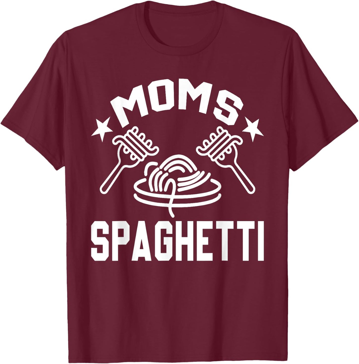 Mom's Spaghetti, Mother's Love To Pasta Lovers Women T-Shirt - T-Shirt | Maroon