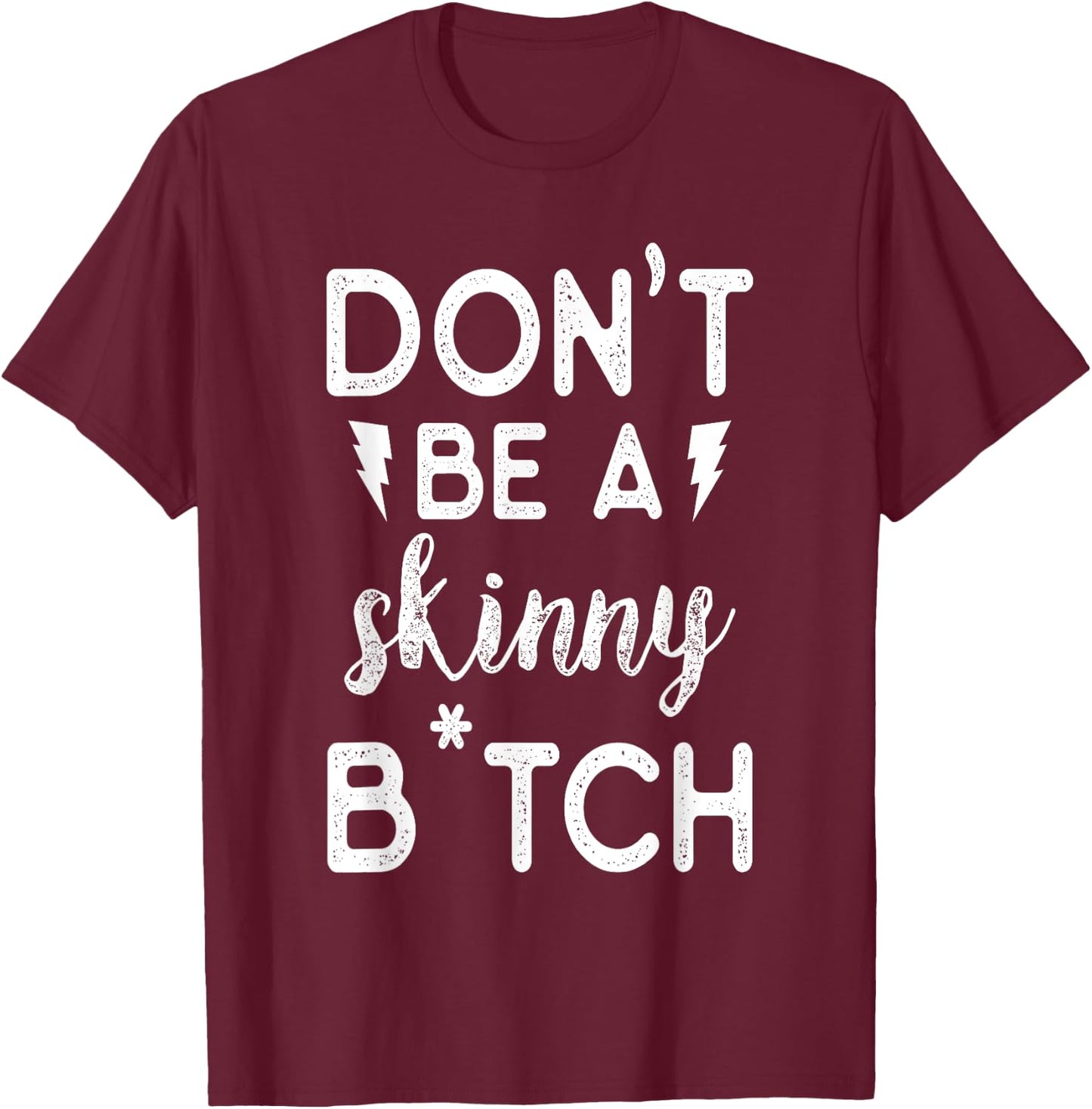 Don't be a Skinny B Funny Fitness Gym T-Shirt - T-Shirt | Maroon