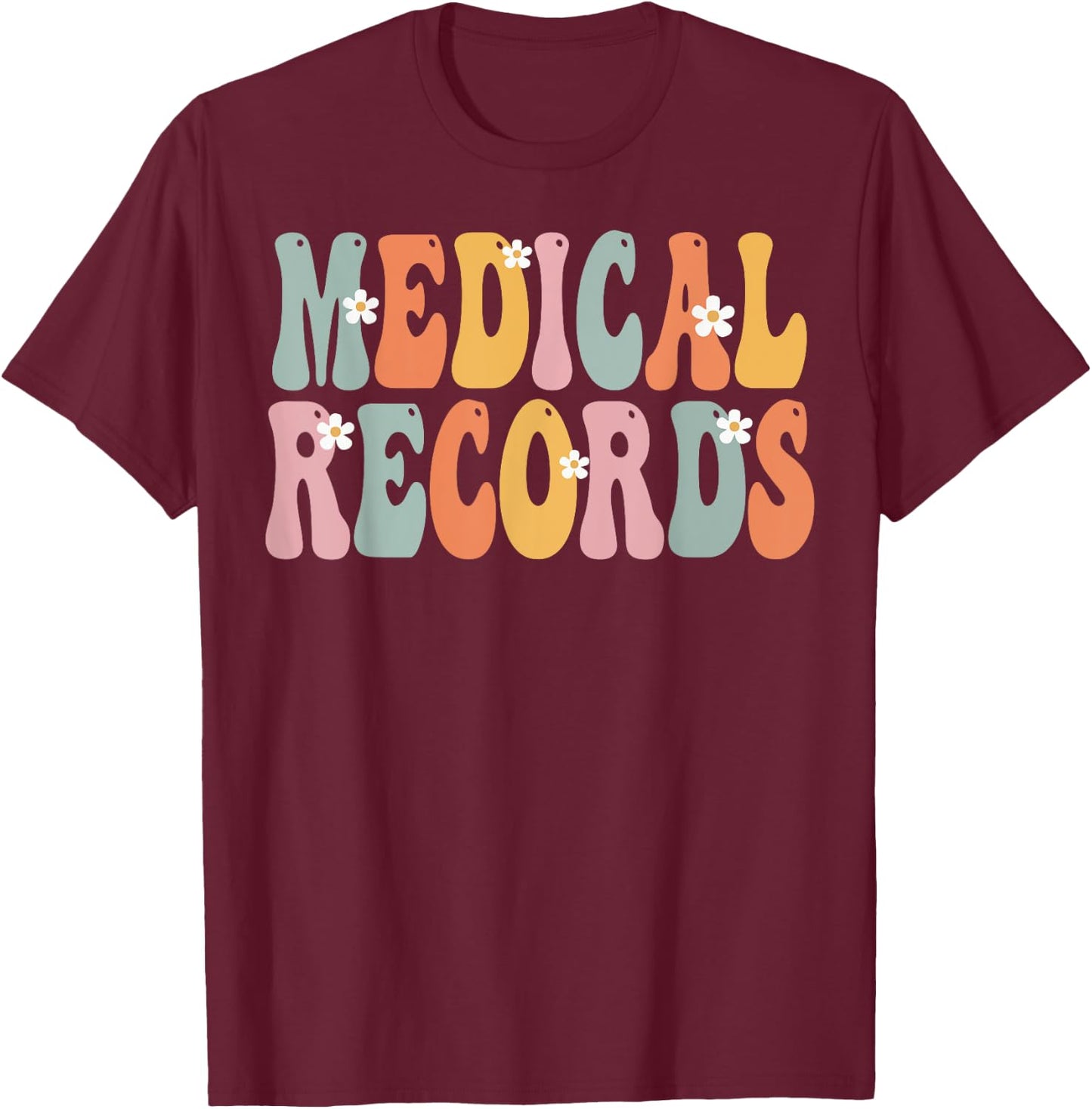 Medical Records Week Groovy Appreciation Day Work T-Shirt - T-Shirt | Maroon