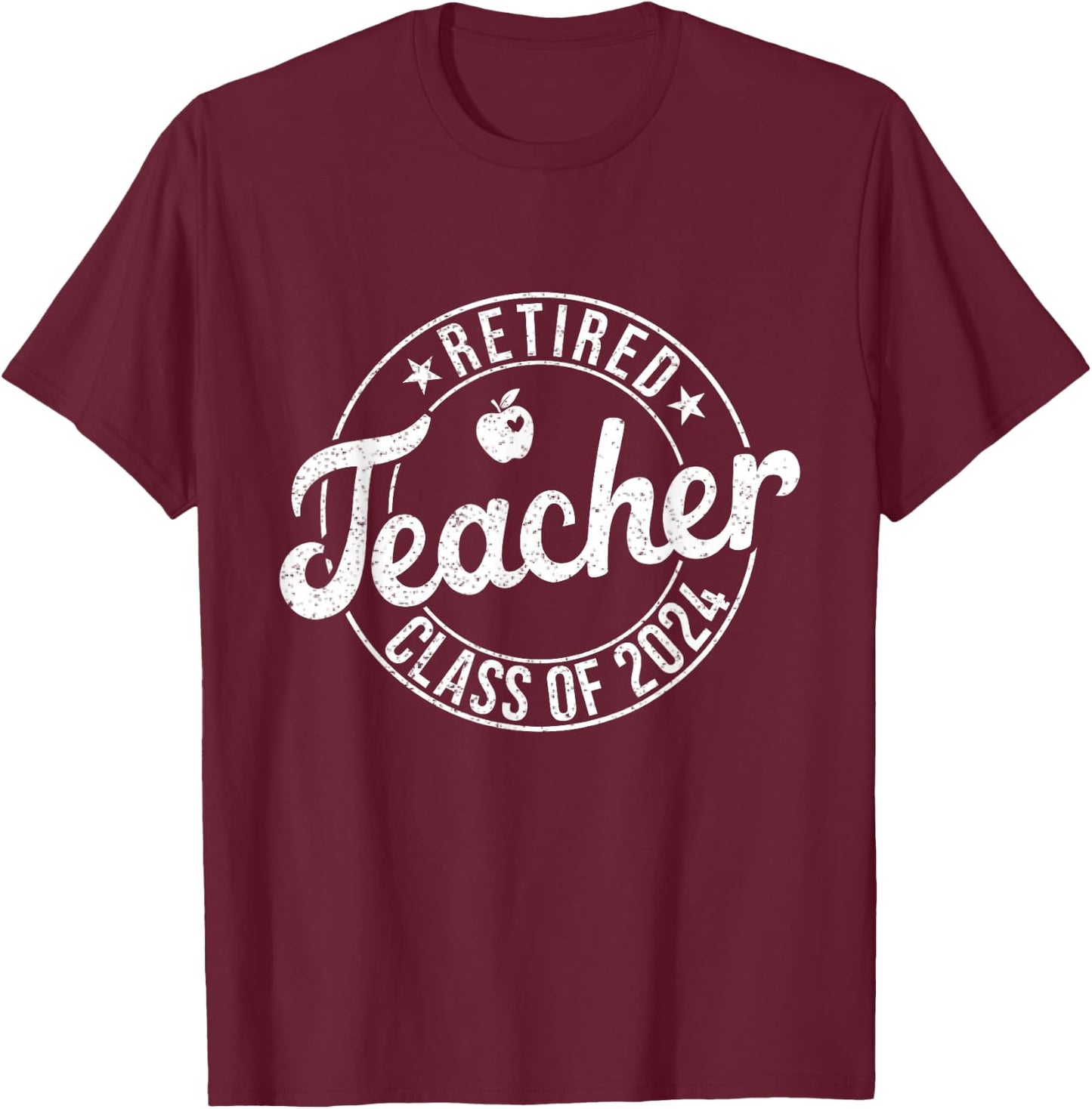 Retired Teacher Class Of 2024 Teachers Retirement Summer T-Shirt - T-Shirt | Maroon